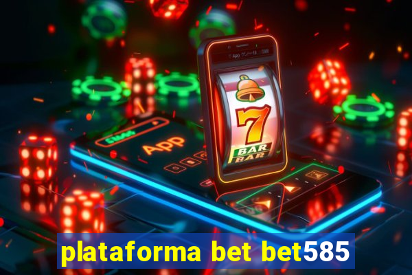 plataforma bet bet585